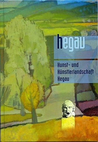 Hegau Jahrbuch / Zeitschrift für Geschichte, Volkskunde, Naturgeschichte des Gebietes zwischen Rhein, Donau und Bodensee: Hegau Jahrbuch / HEGAU ... / Kunst und Künstlerlandschaft Hegau-Bodensee