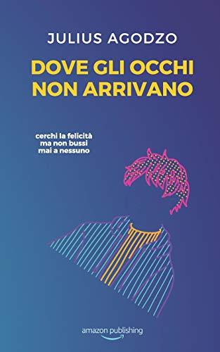 Dove gli occhi non arrivano (L'eco del nostro ego, Band 1)