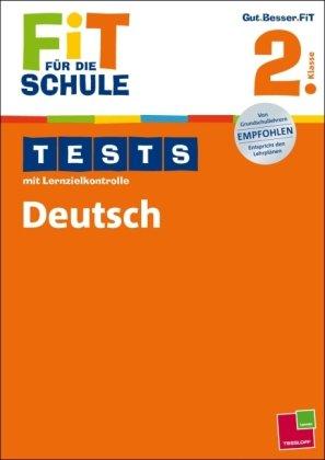 Fit für die Schule: Tests mit Lernzielkontrolle. Deutsch 2. Klasse