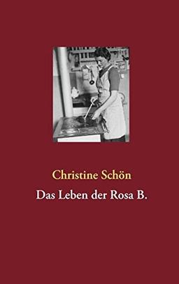 Das Leben der Rosa B.