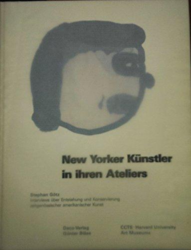 Amerikanische Künstler in ihren New Yorker Ateliers: Interviews über Entstehung und Konservierung zeitgenössischer Kunst