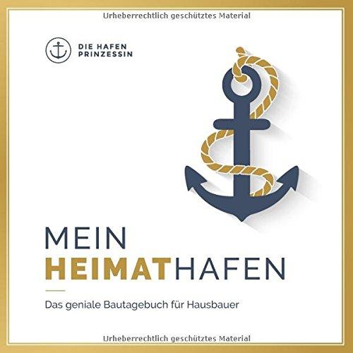 Mein Heimathafen: Das geniale Bautagebuch für Hausbauer