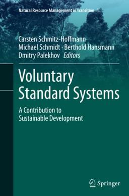 Voluntary Standard Systems: A Contribution to Sustainable Development (Natural Resource Management in Transition, Band 1)