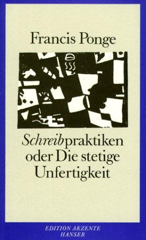 Schreibpraktiken: oder Die stetige Unfertigkeit