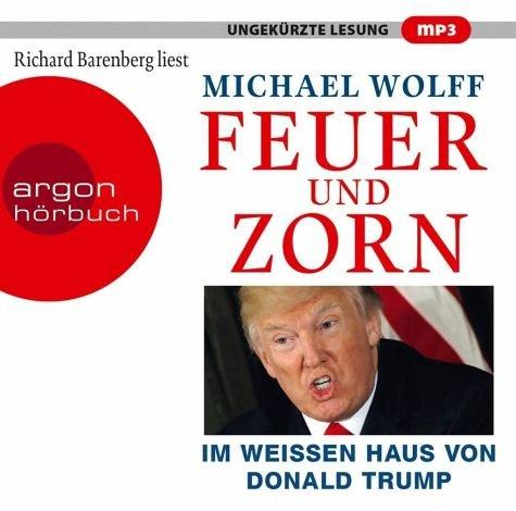 Feuer und Zorn: Im Weißen Haus von Donald Trump