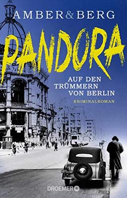 Pandora: Auf den Trümmern von Berlin. Kriminalroman