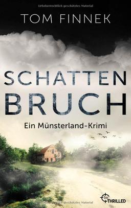 Schattenbruch: Ein Münsterland-Krimi. Der letzte Fall für Tenbrink und Bertram (Münsterland-Reihe)