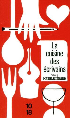 La cuisine des écrivains ou De la littérature à l'estomac