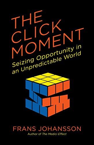 The Click Moment: Seizing Opportunity in an Unpredictable World