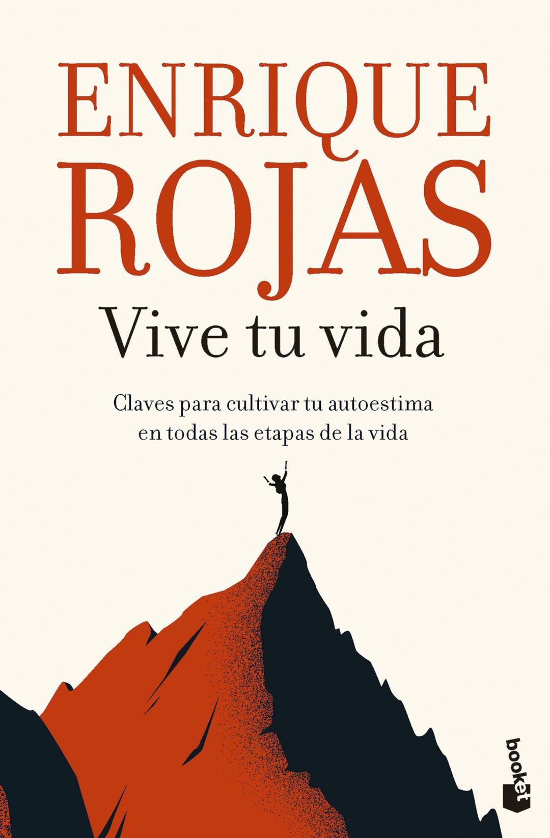 Vive tu vida: Claves para cultivar tu autoestima en todas las etapas de la vida (Biblioteca Enrique Rojas)