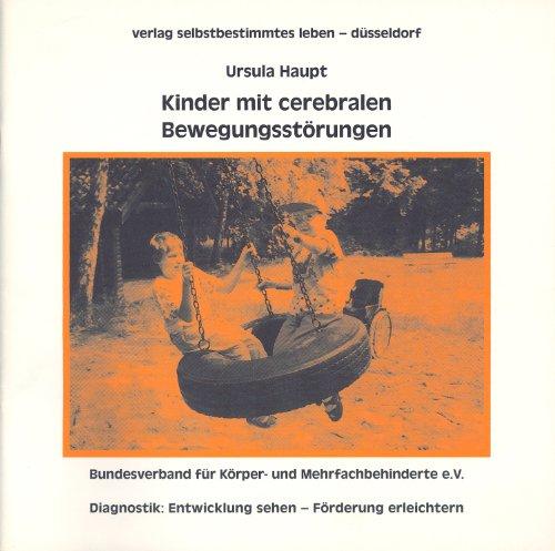 Kinder mit cerebralen Bewegungsstörungen: Diagnostik: Entwicklung sehen - Förderung erleichtern