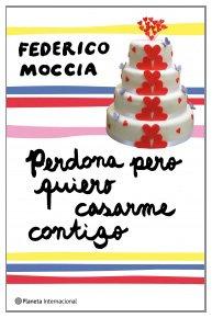 Perdona Pero Quiero Casame Contigo = Pardon Me But I Want to Marry You (Planeta Internacional)