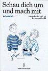 Schau dich um und mach mit - bisherige Schreibweise: Lehrbuch für den Heimatkunde- und Sachunterricht 3/4 Sonderschule / Arbeitsheft Heimatkunde- und Sachunterricht 4 - bisherige Schreibweise
