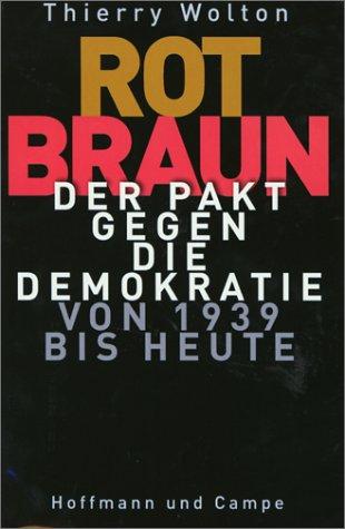 Rot-Braun. Der Pakt gegen die Demokratie von 1939 bis heute