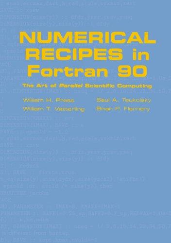 Numerical Recipes in Fortran 90: Volume 2, Volume 2 of Fortran Numerical Recipes: The Art of Parallel Scientific Computing (Fortran Numerical Recipes , Vol 2)