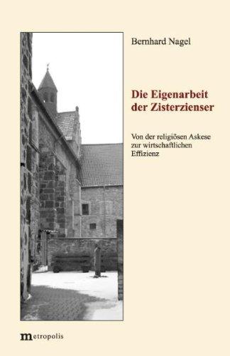 Die Eigenarbeit der Zisterzienser: Von der religiösen Askese zur wirtschaftlichen Effizienz