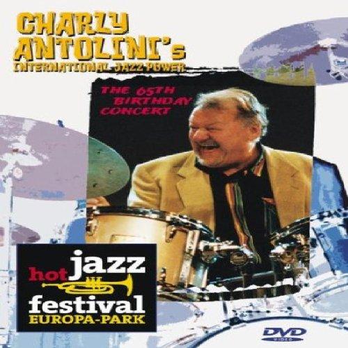 Charly Antolini International Jazz Power - The 65th Birthday Concert: Live at Europark