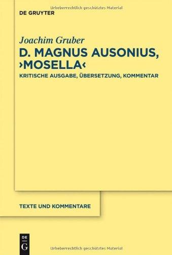 D. Magnus Ausonius, &#34;Mosella&#34; (Texte Und Kommentare)