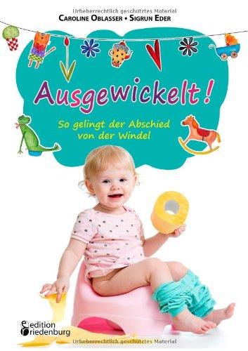 Ausgewickelt! So gelingt der Abschied von der Windel