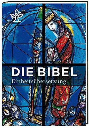 Die Bibel. Mit Bildern von Marc Chagall: Gesamtausgabe. Revidierte Einheitsübersetzung 2017.