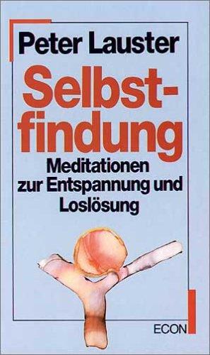 Selbstfindung. Meditationen zur Entspannung und Loslösung