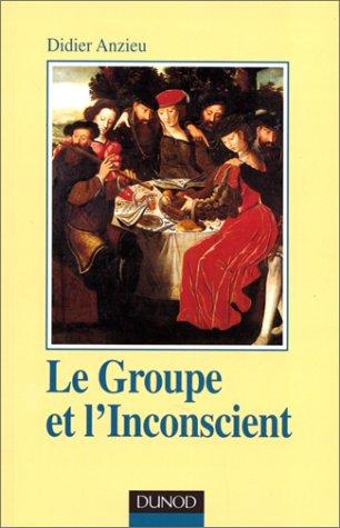 Le groupe et l'inconscient : l'imaginaire groupal