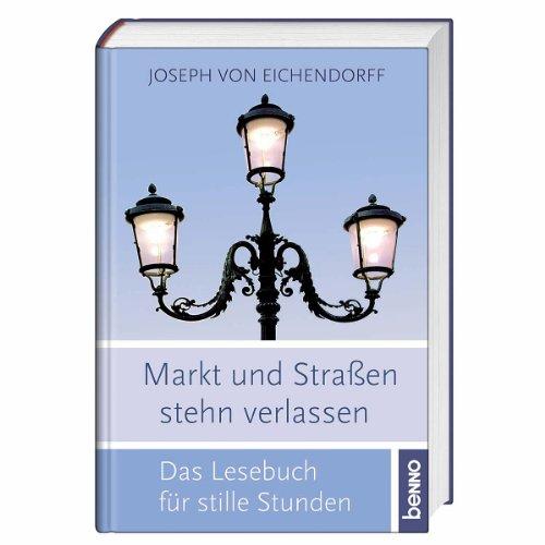 Markt und Straßen stehn verlassen: Das Lesebuch für stille Stunden