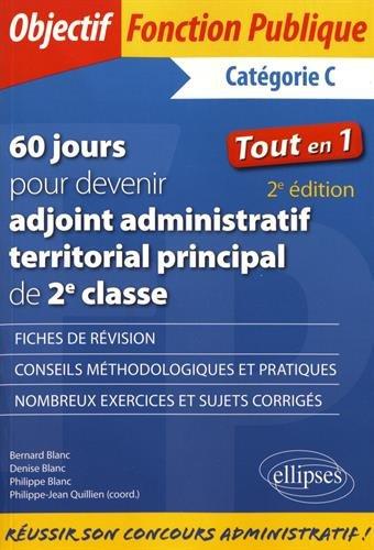 60 jours pour devenir adjoint administratif territorial principal de 2e classe, catégorie C : tout en 1