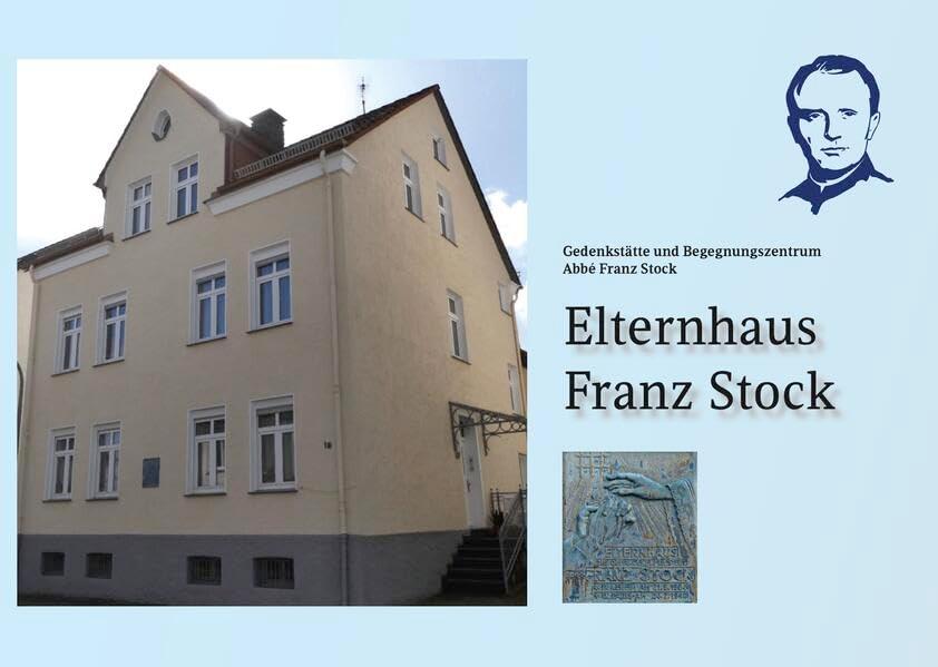 Elternhaus Franz Stock: Gedenkstätte und Begegnungszentrum Abbé Franz Stock