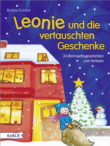 Leonie und die vertauschten Geschenke: 24 Weihnachtsgeschichten zum Vorlesen