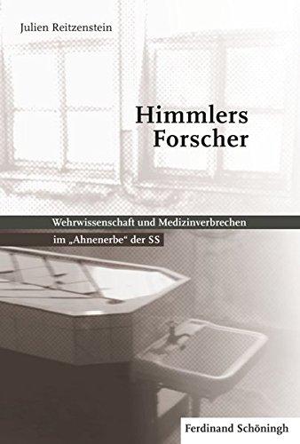 Himmlers Forscher: Wehrwissenschaft und Medizinverbrechen im "Ahnenerbe" der SS. Durchgesehene und aktualisierte 2. Auflage