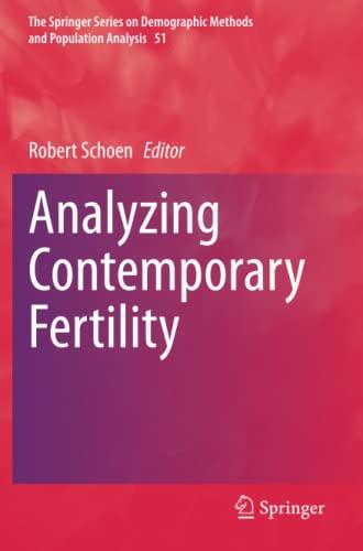 Analyzing Contemporary Fertility (The Springer Series on Demographic Methods and Population Analysis, Band 51)