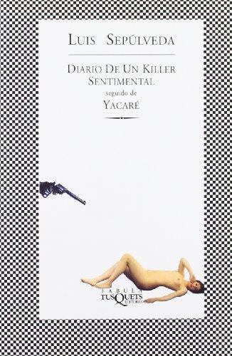 Diario de un killer sentimental. Seguido de Yacare (Fabula (tusquets))