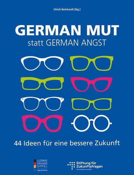 German Mut statt German Angst: 44 Ideen für eine bessere Zukunft