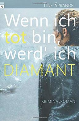 Unterland Krimis: Wenn ich tot bin, werd' ich Diamant: Kriminalroman