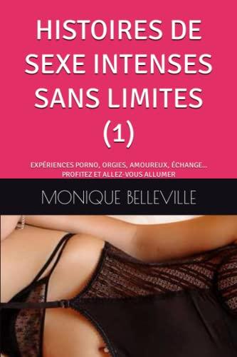 HISTOIRES DE SEXE INTENSES SANS LIMITES (1): EXPÉRIENCES PORNO, ORGIES, AMOUREUX, ÉCHANGE... PROFITEZ ET ALLEZ-VOUS ALLUMER (MONIQUE ET LE PLAISIR DU SEXE, Band 1)