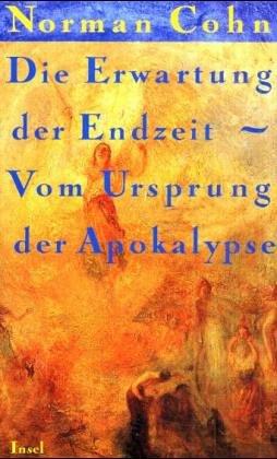 Die Erwartung der Endzeit: Vom Ursprung der Apokalypse