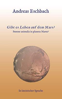 Gibt es Leben auf dem Mars?: Suntne Animalia in planeta Marte?