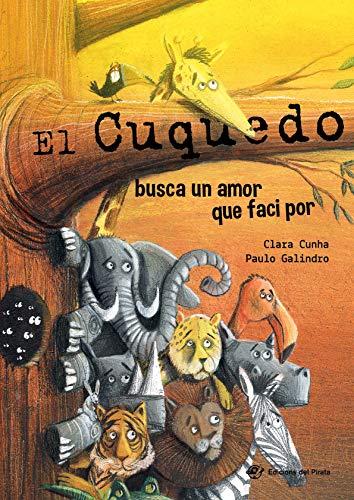 El Cuquedo busca un amor que faci por: Llibre infantil per a nens de 2, 3, 4 i 5 anys (Àlbum il·lustrat, Band 9)