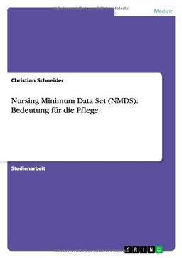 Nursing Minimum Data Set (NMDS): Bedeutung für die Pflege