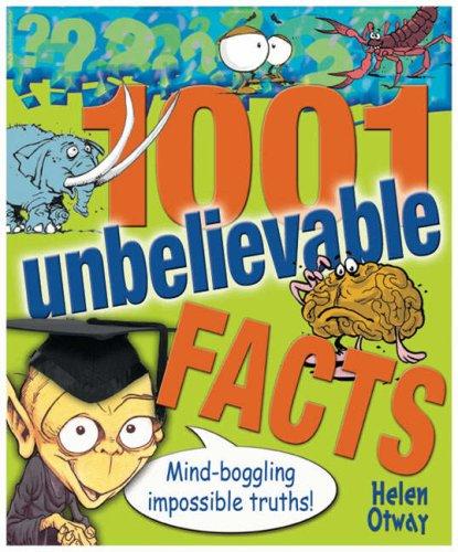 1001 Unbelievable Facts