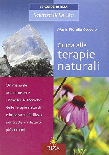 Guida alle terapie naturali (Le Guide di Riza. Scienze & Salute)