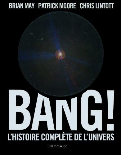 Bang ! : l'histoire complète de l'univers