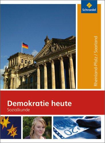 Demokratie heute - Ausgabe 2009 für Rheinland-Pfalz: Schülerband 8-10: Hauptschule, Realschule, Realschule Plus, Regionale Schule, Erweiterte Realschule