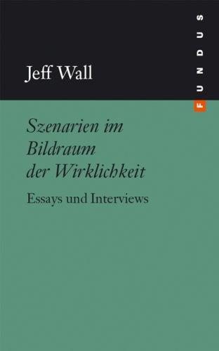 Szenarien im Bildraum der Wirklichkeit. Essays und Interviews. FUNDUS Bd. 142