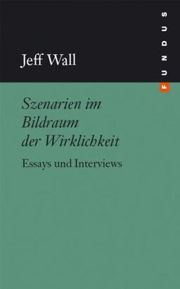 Szenarien im Bildraum der Wirklichkeit. Essays und Interviews. FUNDUS Bd. 142