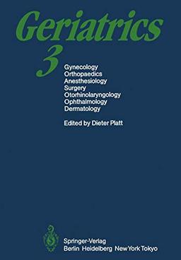 Geriatrics 3: Gynecology Orthopaedics Anesthesiology Surgery Otorhinolaryngology Ophthalmology Dermatology