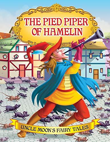 The Pied Piper Of Hamelin (Uncle Moon's Fairy Tales)