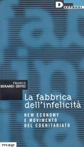 La fabbrica dell'infelicità. New economy e movimento del cognitariato (Map)