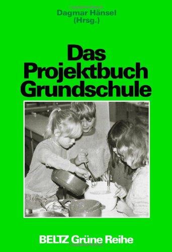 Das Projektbuch Grundschule (Book on Demand) (Beltz Grüne Reihe)